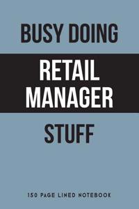 Busy Doing Retail Manager Stuff