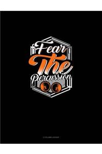 Fear the Percussion