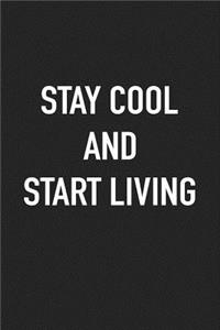 Stay Cool and Start Living