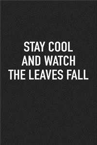 Stay Cool and Watch the Leaves Fall