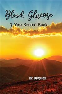 Blood Glucose 3 Year Record Book