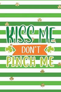 Kiss Me Don't Pinch Me