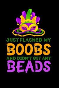 Just Flashed My Boobs and Didn't Get Any Beads
