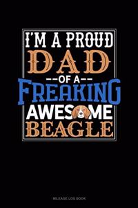 I Am a Proud Dad of a Freaking Awesome Beagle