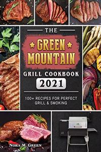 The Green Mountain Grill Cookbook 2021