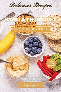 Delicious Recipes for Bariatric Diet - Snacks and Desserts