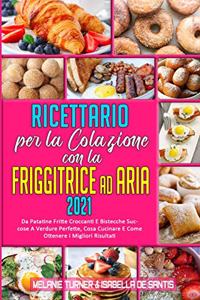 Ricettario per La Colazione con la Friggitrice ad Aria 2021