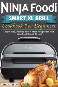 Ninja Foodi Smart XL Grill Cookbook For Beginners