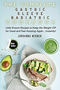 The Complete Gastric Sleeve Bariatric Cookbook