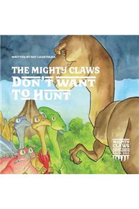 Mighty Claws Don't Want To Hunt