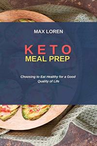 Keto Meal Prep: Choosing to Eat Healthy for a Good Quality of Life