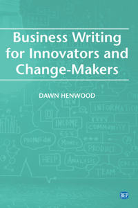 Business Writing For Innovators and Change-Makers