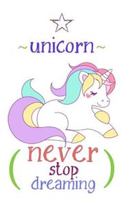 Unicorn Never Stop Dreaming