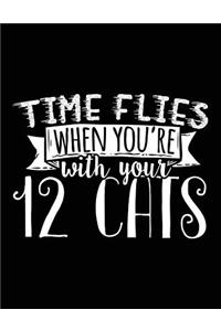 Time Flies When You're with Your 12 Cats!