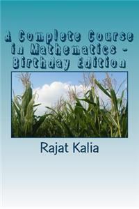 A Complete Course in Mathematics - Birthday Edition