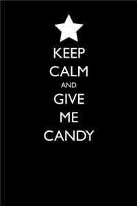 Keep Calm and Give Me Candy