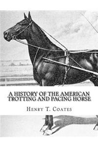 A History of the American Trotting and Pacing Horse