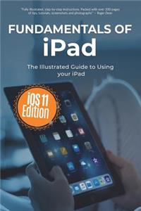 Fundamentals of iPad: The Illustrated Guide to Using iPad