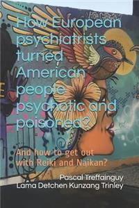 How European Psychiatrists Turned American People Psychotic and Poisoned?