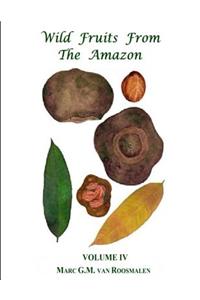 Wild Fruits from the Amazon Volume IV