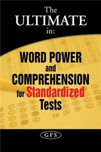 Ultimate in Word Power and Comprehension for Standardized Tests