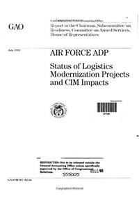 Air Force Adp: Status of Logistics Modernization Projects and CIM Impacts