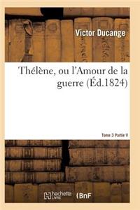 Thélène, Ou l'Amour de la Guerre Tome 3