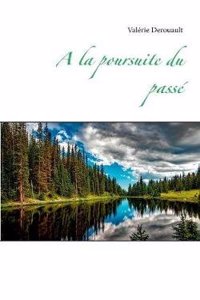 a la Poursuite Du Passï¿½