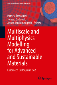 Multiscale and Multiphysics Modelling for Advanced and Sustainable Materials