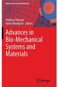 Advances in Bio-Mechanical Systems and Materials