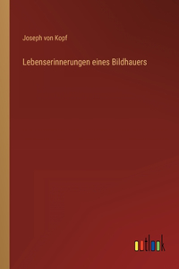 Lebenserinnerungen eines Bildhauers