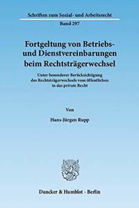 Fortgeltung Von Betriebs- Und Dienstvereinbarungen Beim Rechtstragerwechsel