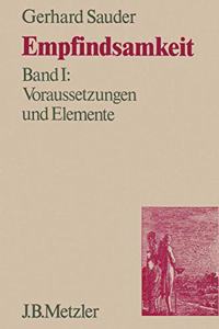 Empfindsamkeit, Band 1: Voraussetzungen Und Elemente
