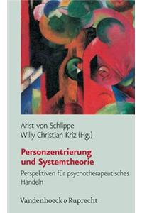 Personzentrierung Und Systemtheorie: Perspektiven Fur Psychotherapeutisches Handeln