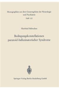 Bedingungskonstellationen Paranoid-Halluzinatorischer Syndrome