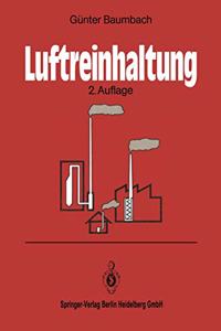 Luftreinhaltung: Entstehung, Ausbreitung Und Wirkung Von Luftverunreinigungen - Me Technik, Emissionsminderung Und Vorschriften