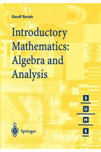 Introductory Mathematics: Algebra and Analysis