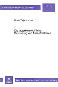 Die lauterkeitsrechtliche Beurteilung von Anzapfpraktiken