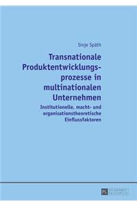 Transnationale Produktentwicklungsprozesse in Multinationalen Unternehmen