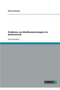 Probleme von Multikanalstrategien im Bankvertrieb