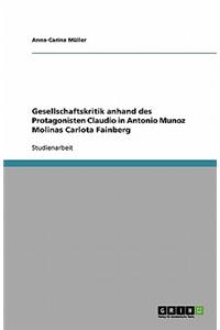 Gesellschaftskritik anhand des Protagonisten Claudio in Antonio Munoz Molinas Carlota Fainberg