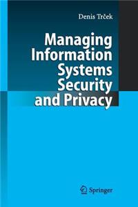 Managing Information Systems Security and Privacy