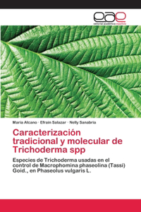 Caracterización tradicional y molecular de Trichoderma spp