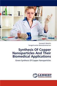 Synthesis Of Copper Nanoparticles And Their Biomedical Applications
