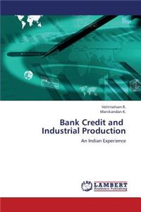 Bank Credit and Industrial Production