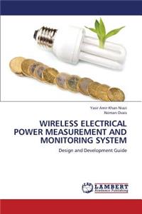 Wireless Electrical Power Measurement and Monitoring System