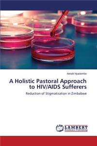 Holistic Pastoral Approach to HIV/AIDS Sufferers