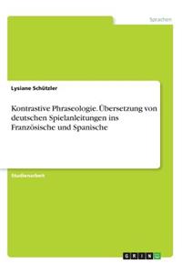 Kontrastive Phraseologie. Übersetzung von deutschen Spielanleitungen ins Französische und Spanische