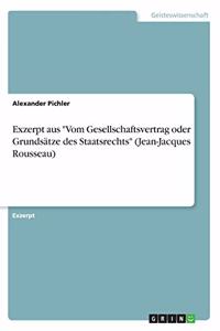 Exzerpt aus Vom Gesellschaftsvertrag oder Grundsätze des Staatsrechts (Jean-Jacques Rousseau)