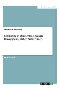 Carsharing in Deutschland. Welche Beweggründe haben NutzerInnen?